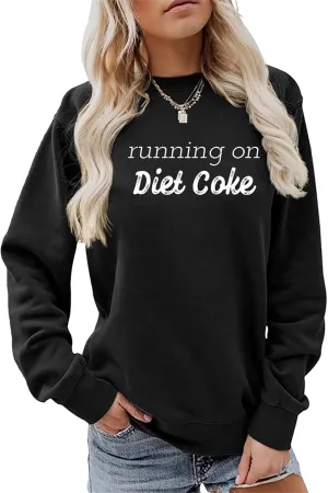 Sweatshirt Gifts For Diet Drink Coke Women Funny Graphic Running On Diet Drink Coke Lightweight Crewneck Top